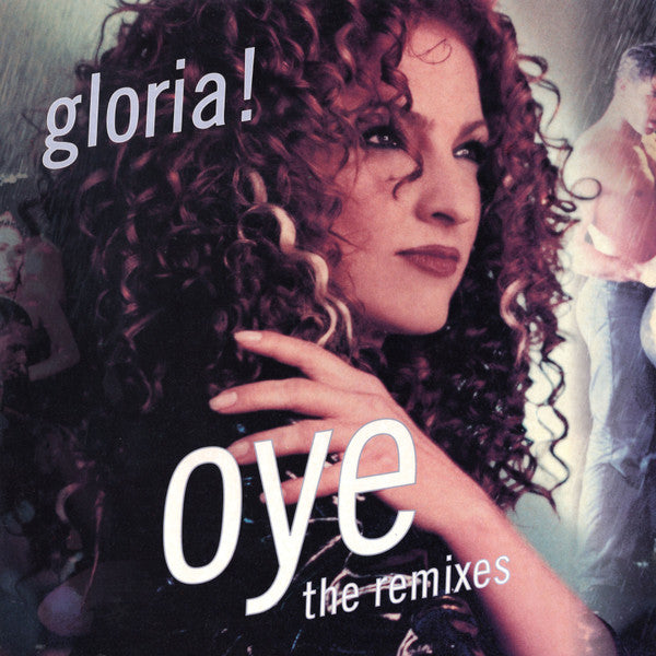 Gloria!* : Oye (The Remixes) (12", Single)