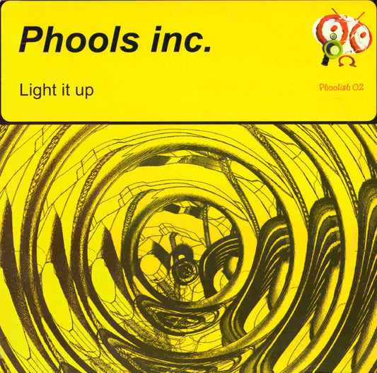 Phools Inc.* : Light It Up (12")