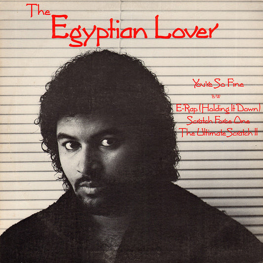 The Egyptian Lover* : You're So Fine (12")
