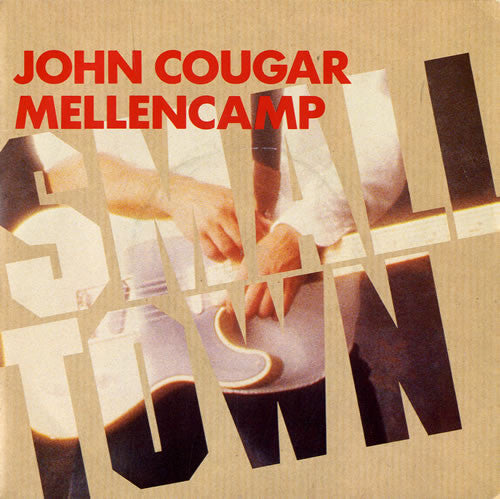 John Cougar Mellencamp : Small Town (12")
