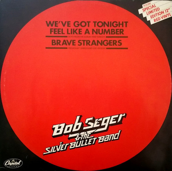Bob Seger & The Silver Bullet Band* : We've Got Tonight / Feel Like A Number / Brave Strangers (12", Ltd, Red)