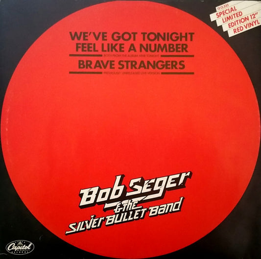 Bob Seger & The Silver Bullet Band* : We've Got Tonight / Feel Like A Number / Brave Strangers (12", Ltd, Red)