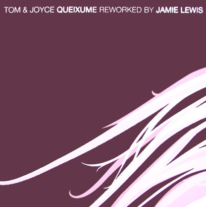 Tom & Joyce : Queixume (Reworked By Jamie Lewis) (12")