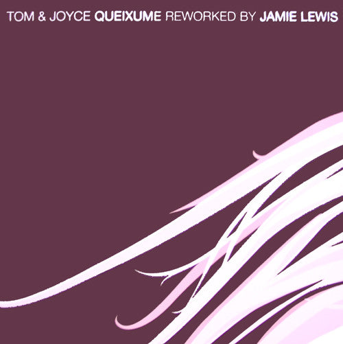 Tom & Joyce : Queixume (Reworked By Jamie Lewis) (12")