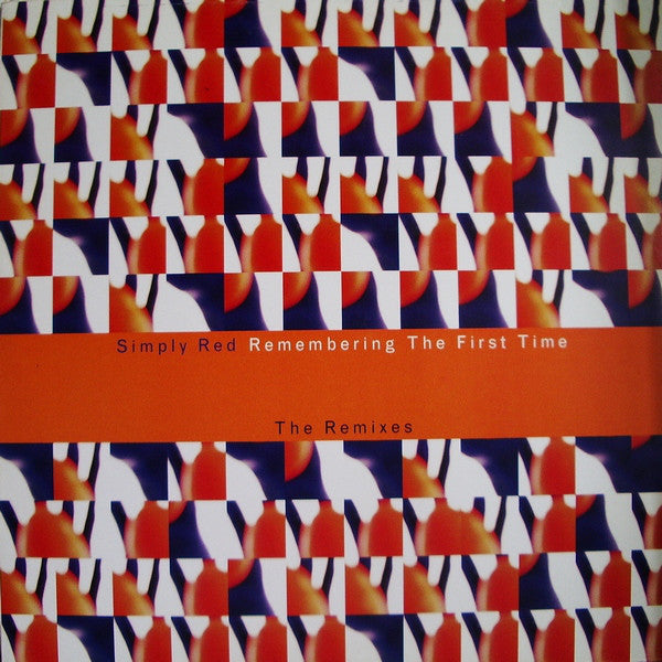 Simply Red : Remembering The First Time (The Remixes) (12")