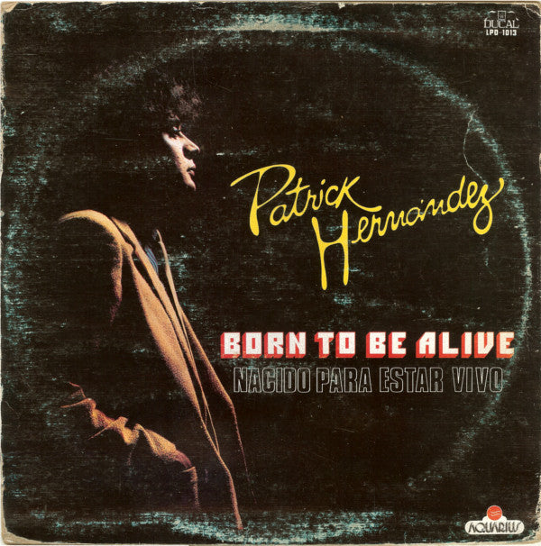 Patrick Hernandez : Born To Be Alive (Nacido Para Estar Vivo) (12", Single, Blu)