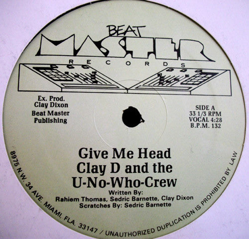 Clay D* And The U-No-Who-Crew : Give Me Head (12")