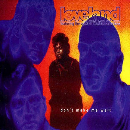Loveland Featuring The Voice Of Rachel McFarlane : Don't Make Me Wait (12")