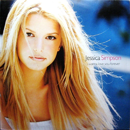Jessica Simpson : I Wanna Love You Forever (12")