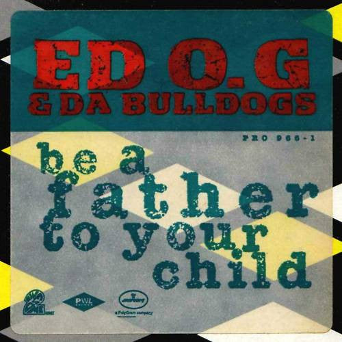 Ed O.G & Da Bulldogs : Be A Father To Your Child (12", Promo)