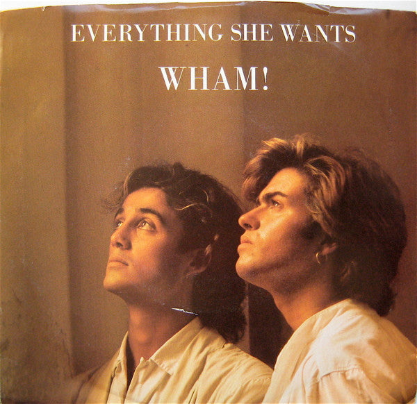 Wham! : Everything She Wants (7", Single, Styrene, P, )