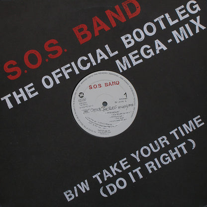 The S.O.S. Band : The Official Bootleg Mega-Mix B/W Take Your time (Do It Right) (12", Maxi)