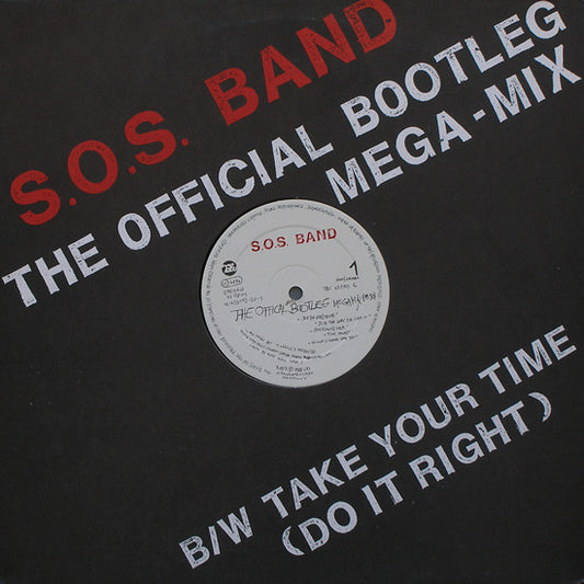 The S.O.S. Band : The Official Bootleg Mega-Mix B/W Take Your time (Do It Right) (12", Maxi)