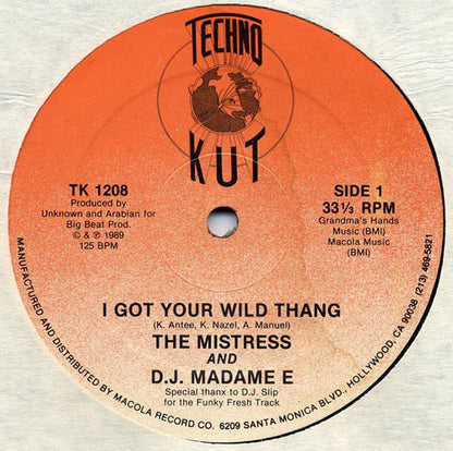The Mistress & D.J. Madame E : I Got Your Wild Thang (12")