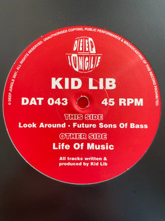 Kid Lib : Life Of Music / Look Around / Future Sons Of Bass (12")