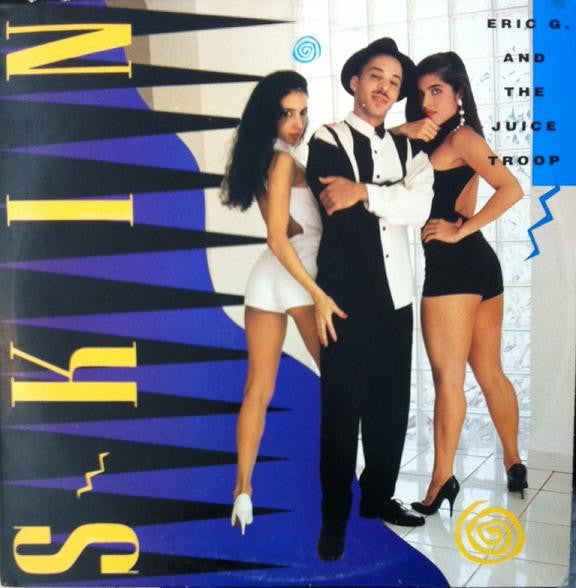 Eric G. And The Juice Troop : Skin (LP, Album)