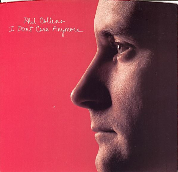 Phil Collins : I Don't Care Anymore (7", Single, Spe)