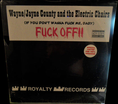 Wayne* / Jayne County And The Electric Chairs* : (If You Don't Wanna Fuck Me, Baby) Fuck Off!! (12", EP, Pin)