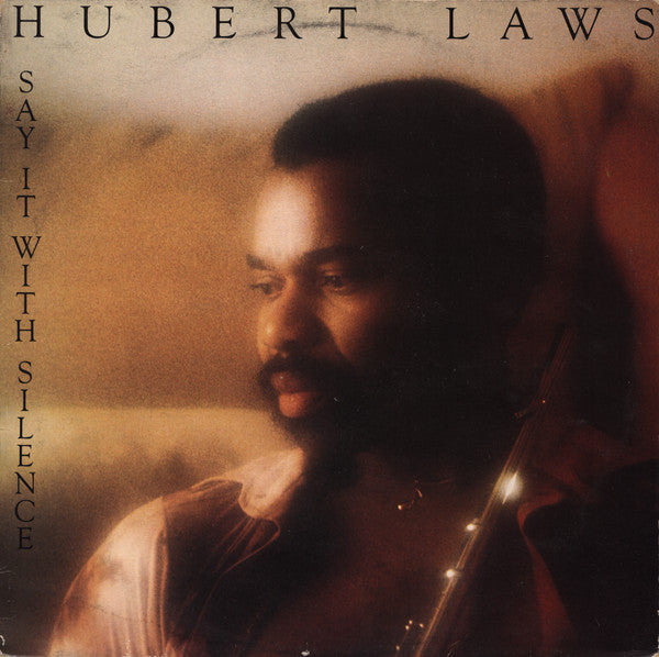 Hubert Laws : Say It With Silence (LP, Album)