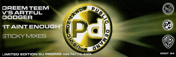 Dreem Teem V's Artful Dodger : It Aint Enough (Sticky Mixes) (12", Ltd, Promo)