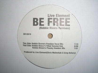 Live Element : Be Free (Robbie Rivera Remixes) (12", TP)