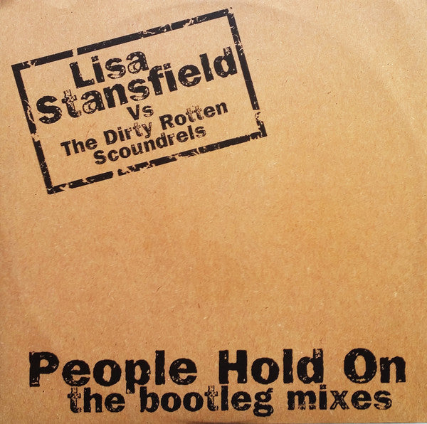 Lisa Stansfield Vs The Dirty Rotten Scoundrels* : People Hold On (The Bootleg Mixes) (12")