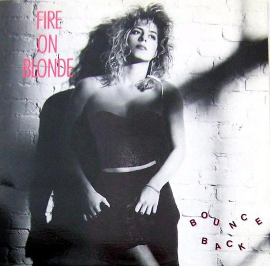 Fire On Blonde : Bounce Back (12")
