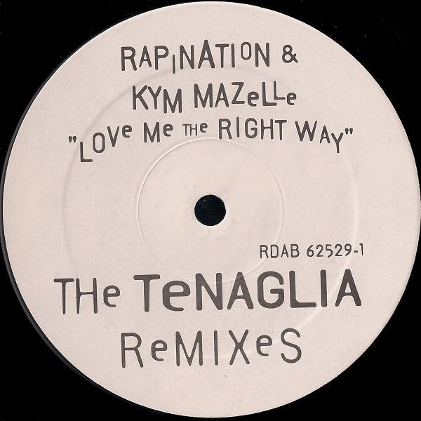 Rapination* & Kym Mazelle : Love Me The Right Way (The Danny Tenaglia Remixes) (12", Promo)