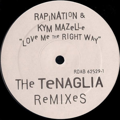Rapination* & Kym Mazelle : Love Me The Right Way (The Danny Tenaglia Remixes) (12", Promo)