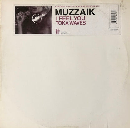 Muzzaik : I Feel You /  Toka Waves (12")