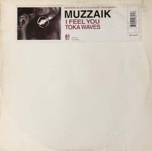 Muzzaik : I Feel You /  Toka Waves (12")
