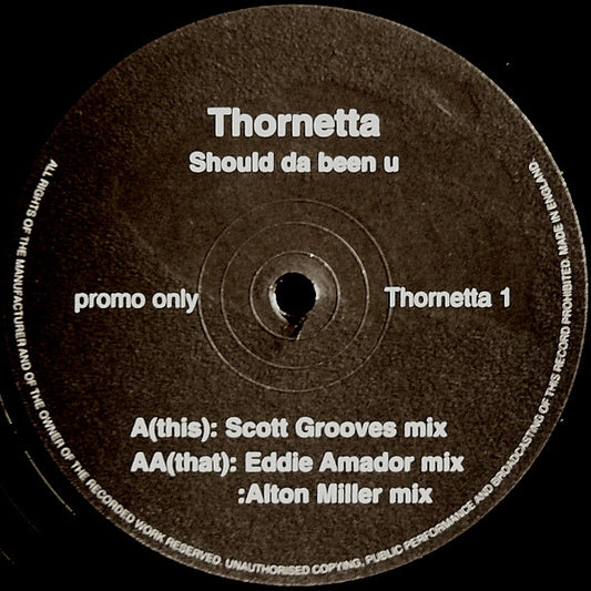 Thornetta* : Should Da Been U (12", Promo)