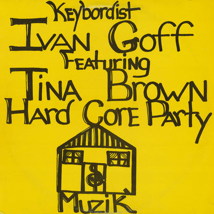 Ivan Goff Featuring Tina Brown : Hard Core Party (12")