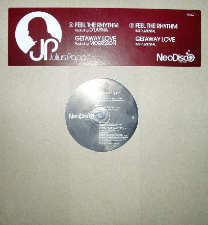 Julius Papp : Feel The Rhythm / Getaway Love (12")