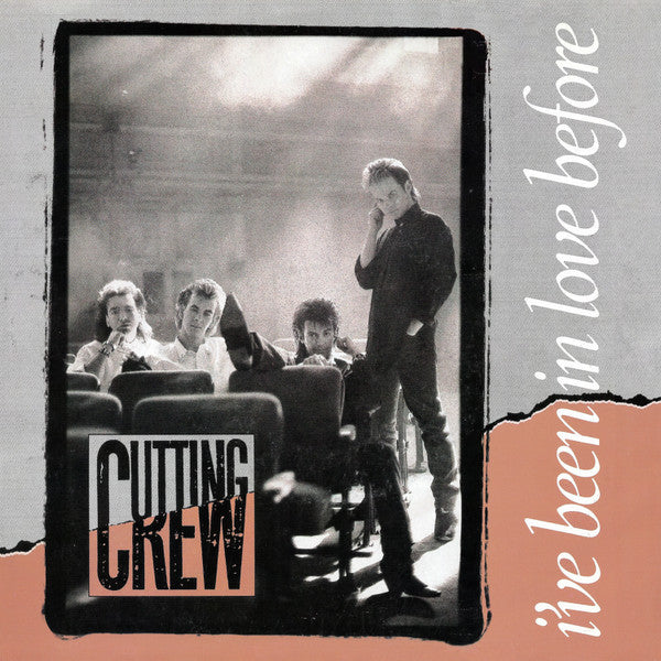 Cutting Crew : I've Been In Love Before (7")