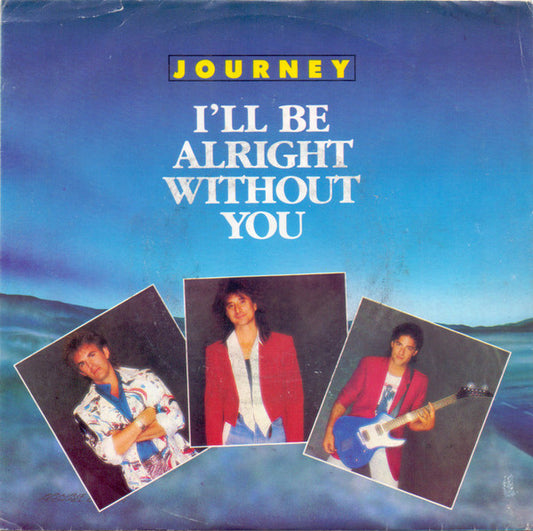 Journey : I'll Be Alright Without You (7", Styrene, Pit)