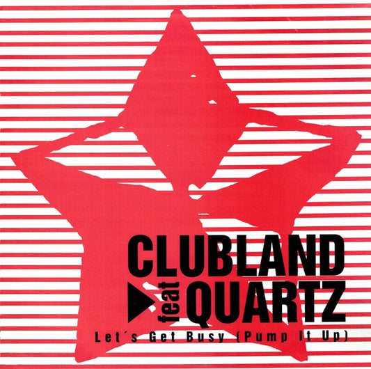 Clubland Feat Quartz (2) : Let's Get Busy (Pump It Up) (12")