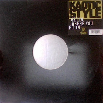 Kaotic Stylin : Get In Where You Fit In / Down 4 Whatever (12")