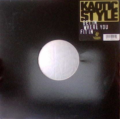 Kaotic Stylin : Get In Where You Fit In / Down 4 Whatever (12")