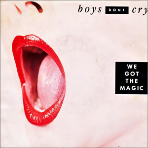 Boys Don't Cry : We Got The Magic (7", Promo)