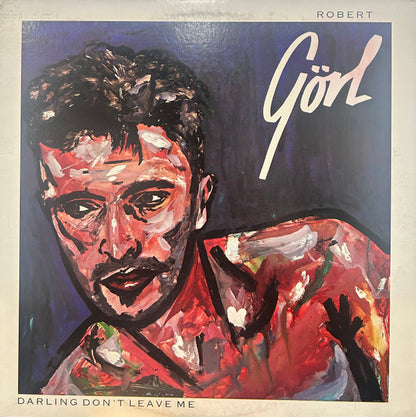 Robert Görl : Darling Don't Leave Me (12")