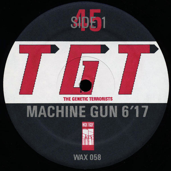 T G T (The Genetic Terrorists)* : Machine Gun (12")