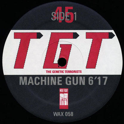 T G T (The Genetic Terrorists)* : Machine Gun (12")