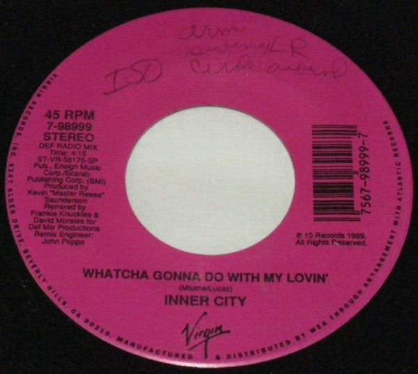 Inner City : Whatcha Gonna Do With My Lovin' (7")