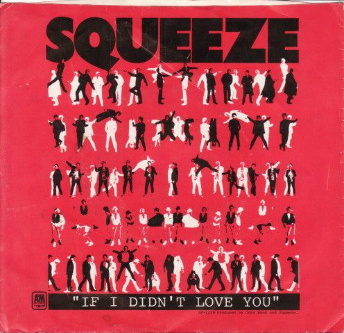 Squeeze (2) : If I Didn't Love You (7", Single, Styrene, Pit)
