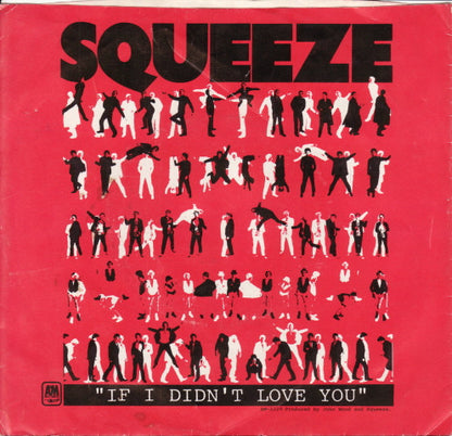 Squeeze (2) : If I Didn't Love You (7", Single, Styrene, Pit)