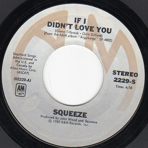 Squeeze (2) : If I Didn't Love You (7", Single, Styrene, Pit)