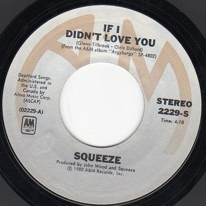 Squeeze (2) : If I Didn't Love You (7", Single, Styrene, Pit)