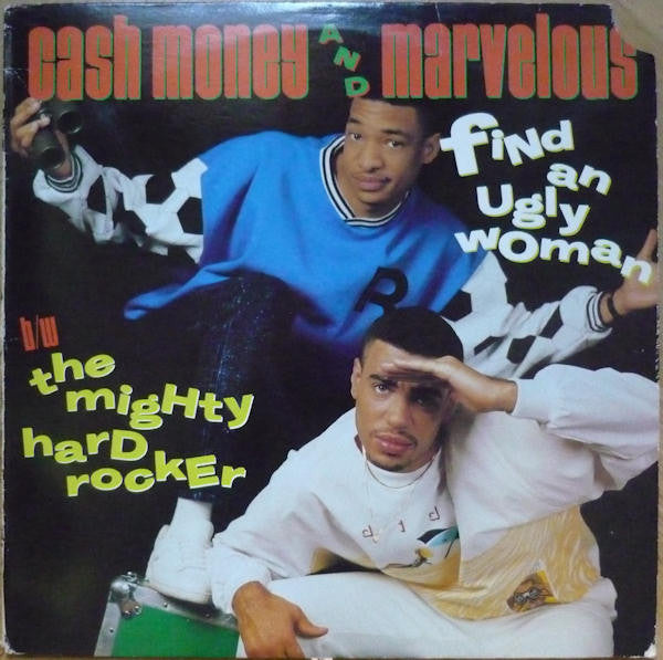 Cash Money & Marvelous : Find An Ugly Woman b/w The Mighty Hard Rocker (12", Promo)