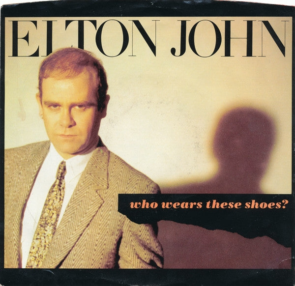 Elton John : Who Wears These Shoes (7", Single, All)